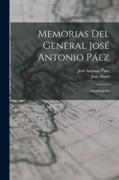 Memorias Del General José Antonio Páez: Autobiografía (Spanish Edition)