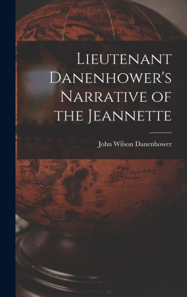 Lieutenant Danenhower'S Narrative Of The Jeannette