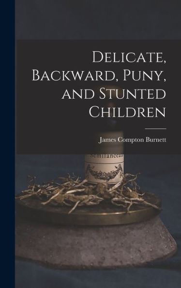 Delicate, Backward, Puny, And Stunted Children