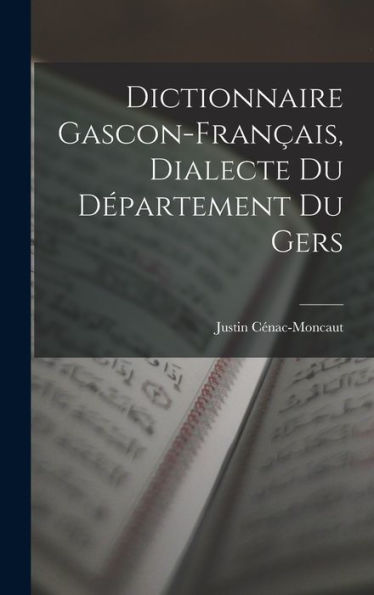 Dictionnaire Gascon-Français, Dialecte Du Département Du Gers