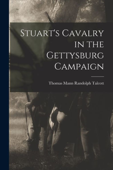 Stuart'S Cavalry In The Gettysburg Campaign