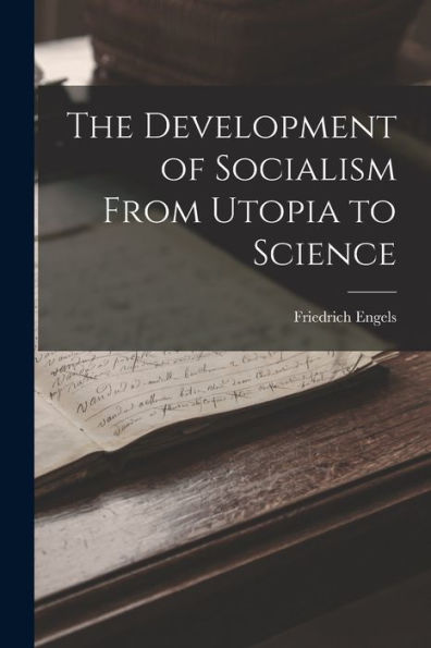 The Development Of Socialism From Utopia To Science