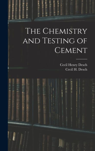 The Chemistry And Testing Of Cement