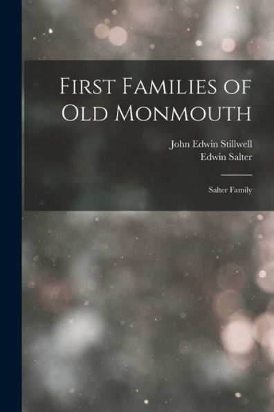 First Families Of Old Monmouth: Salter Family