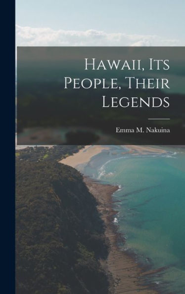Hawaii, Its People, Their Legends