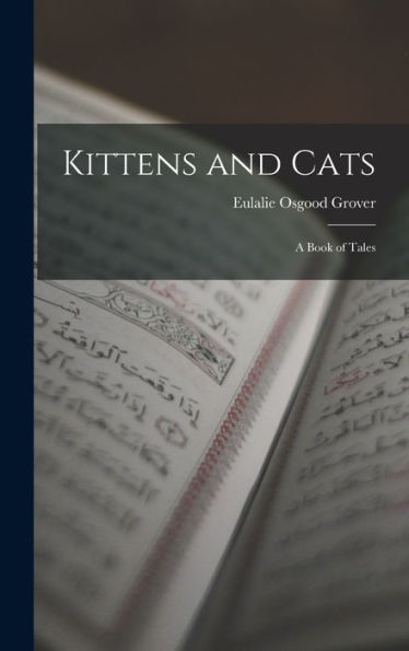 Kittens And Cats; A Book Of Tales