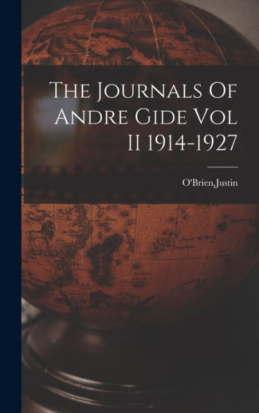The Journals Of Andre Gide Vol Ii 1914-1927