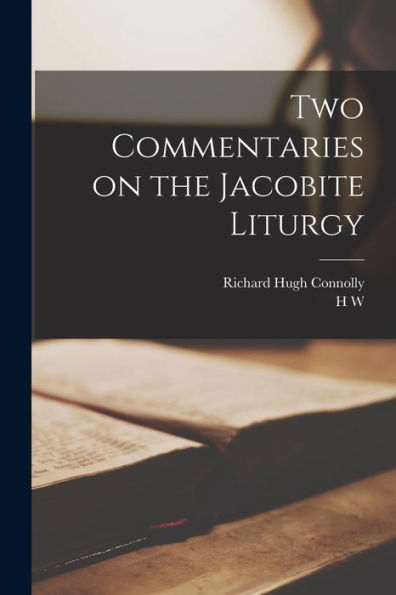 Two Commentaries On The Jacobite Liturgy