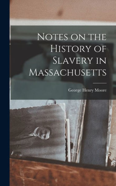 Notes On The History Of Slavery In Massachusetts