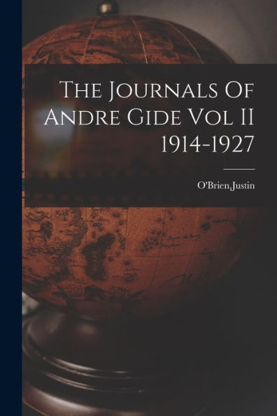 The Journals Of Andre Gide Vol Ii 1914-1927