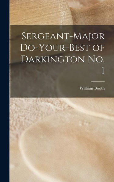 Sergeant-Major Do-Your-Best Of Darkington No. 1