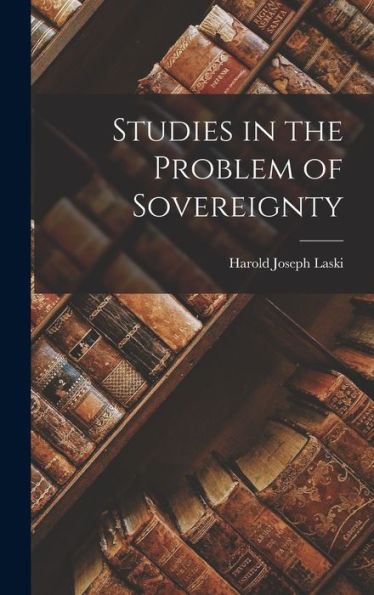 Studies In The Problem Of Sovereignty
