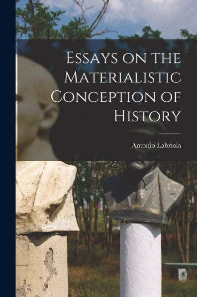 Essays On The Materialistic Conception Of History