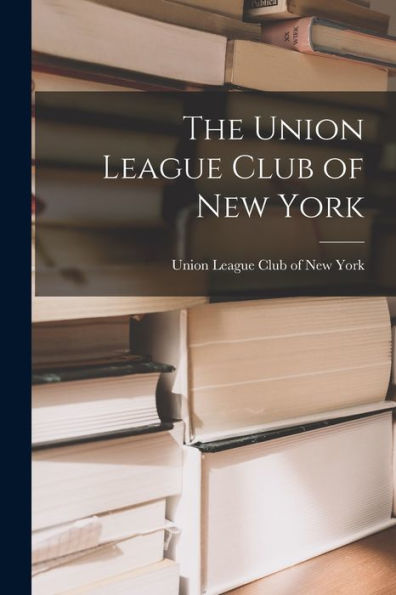 The Union League Club Of New York