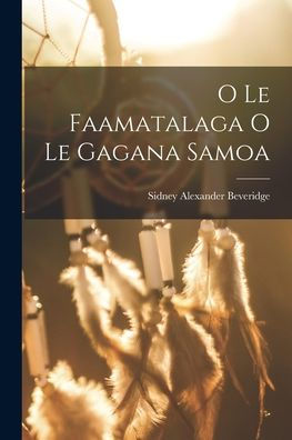O Le Faamatalaga O Le Gagana Samoa (Samoan Edition)