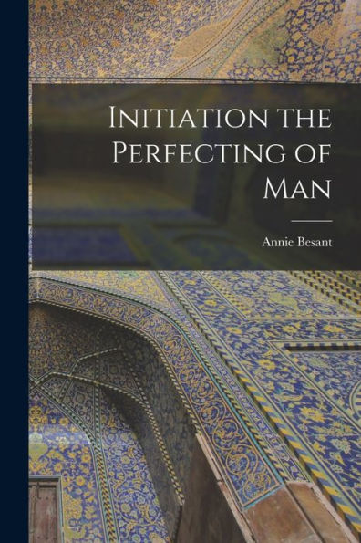 Initiation The Perfecting Of Man
