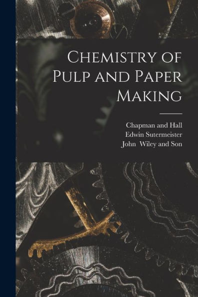 Chemistry Of Pulp And Paper Making