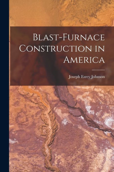 Blast-Furnace Construction In America