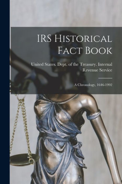 Irs Historical Fact Book: A Chronology, 1646-1992