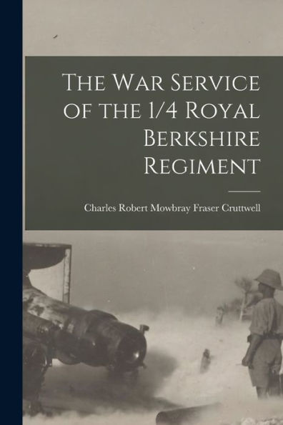 The War Service Of The 1/4 Royal Berkshire Regiment
