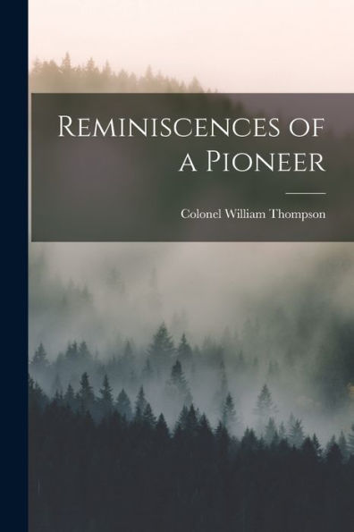 Reminiscences Of A Pioneer