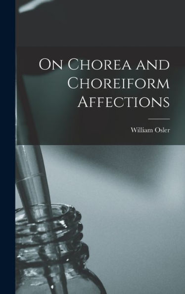 On Chorea And Choreiform Affections