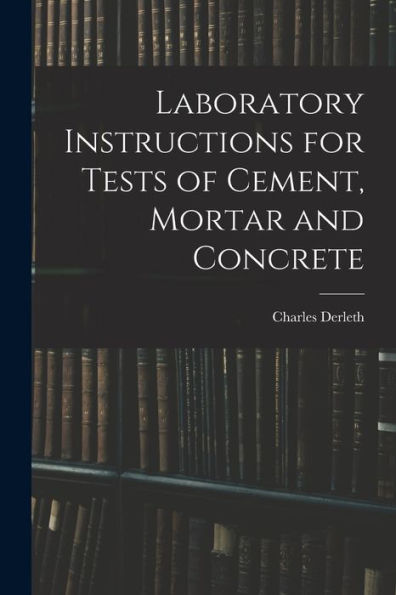 Laboratory Instructions For Tests Of Cement, Mortar And Concrete