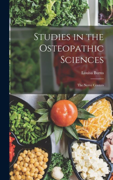 Studies In The Osteopathic Sciences: The Nerve Centers