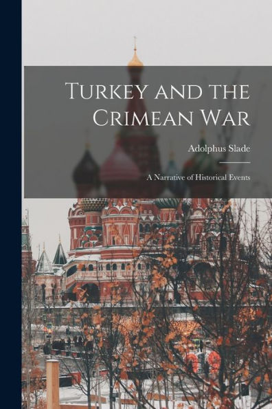 Turkey And The Crimean War: A Narrative Of Historical Events