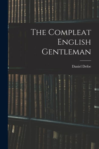 The Compleat English Gentleman