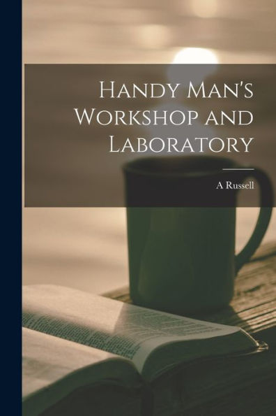 Handy Man'S Workshop And Laboratory