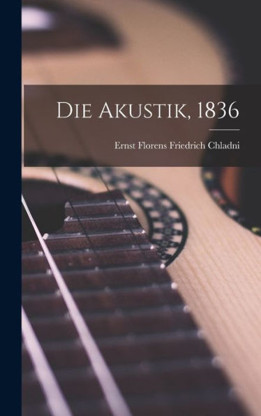 Die Akustik, 1836 (German Edition)