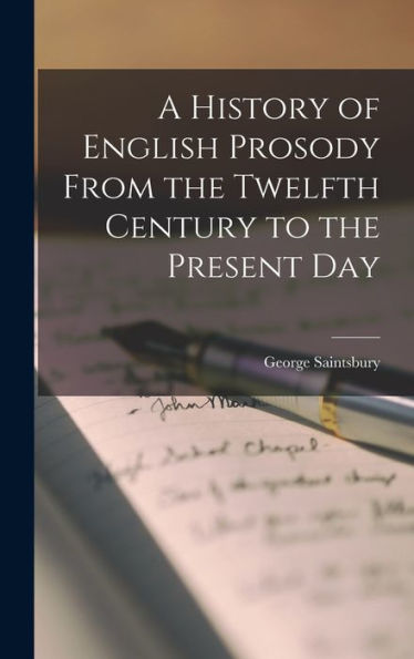 A History Of English Prosody From The Twelfth Century To The Present Day