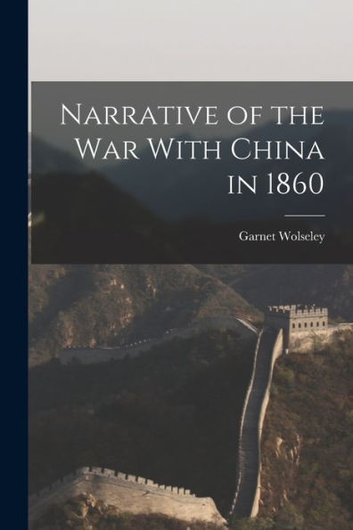 Narrative Of The War With China In 1860