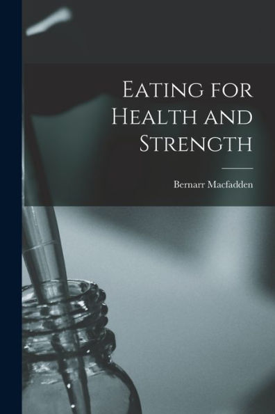 Eating For Health And Strength