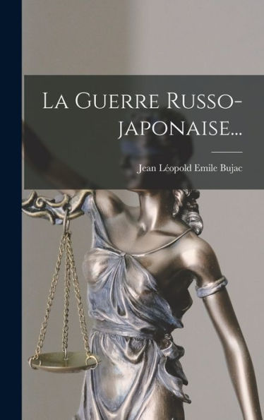 La Guerre Russo-Japonaise... (French Edition)