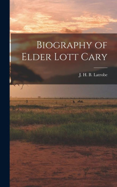 Biography Of Elder Lott Cary