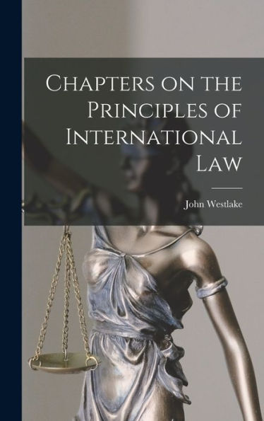 Chapters On The Principles Of International Law