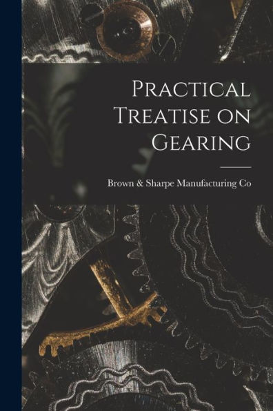 Practical Treatise On Gearing