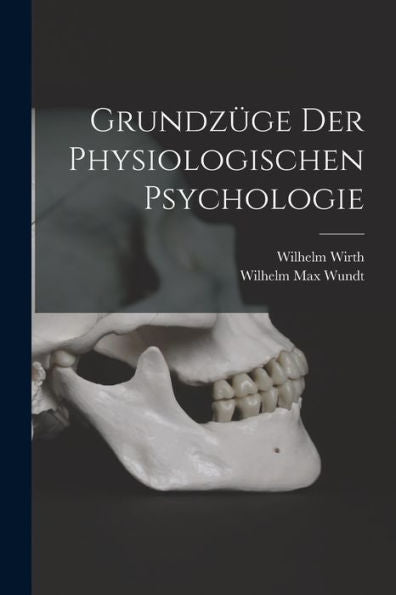 Grundzüge Der Physiologischen Psychologie (German Edition)