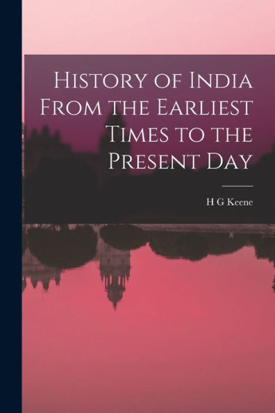 History Of India From The Earliest Times To The Present Day