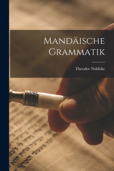 Mandäische Grammatik (German Edition)