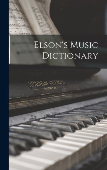 Elson'S Music Dictionary
