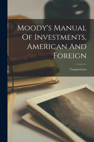 Moody'S Manual Of Investments, American And Foreign: Transportation