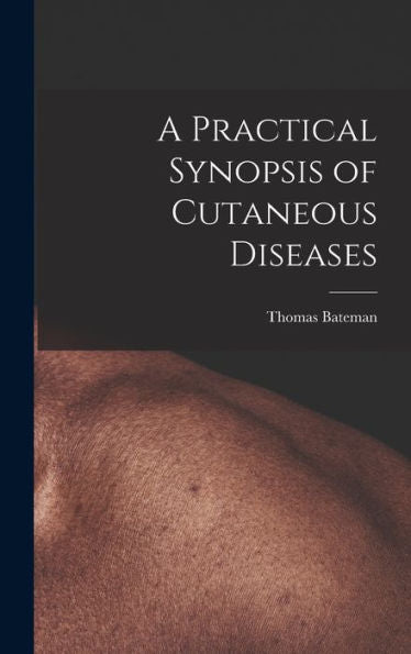 A Practical Synopsis Of Cutaneous Diseases