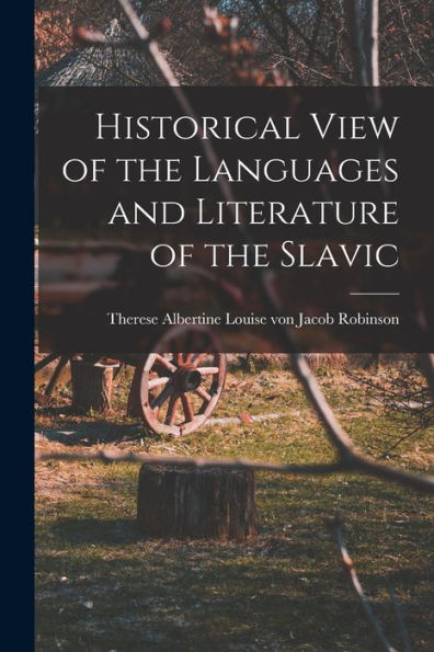 Historical View Of The Languages And Literature Of The Slavic