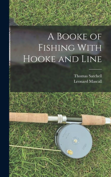 A Booke Of Fishing With Hooke And Line