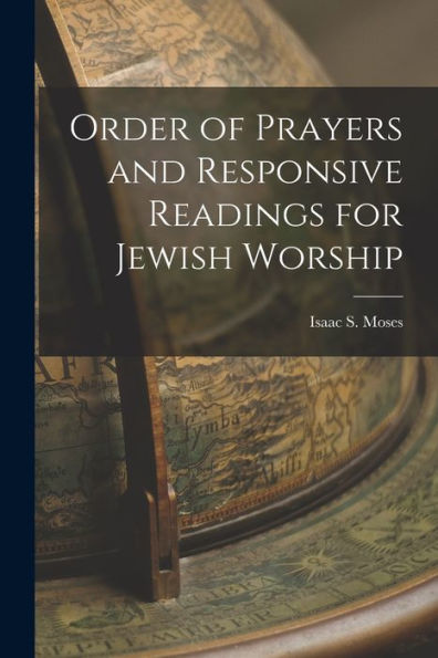 Order Of Prayers And Responsive Readings For Jewish Worship