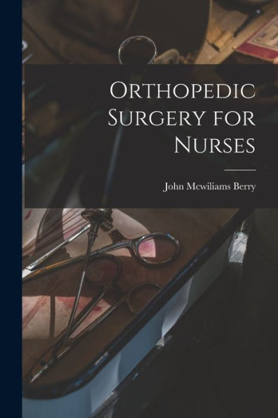 Orthopedic Surgery For Nurses