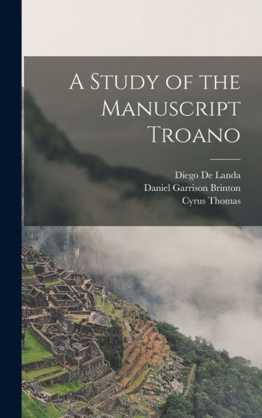 A Study Of The Manuscript Troano